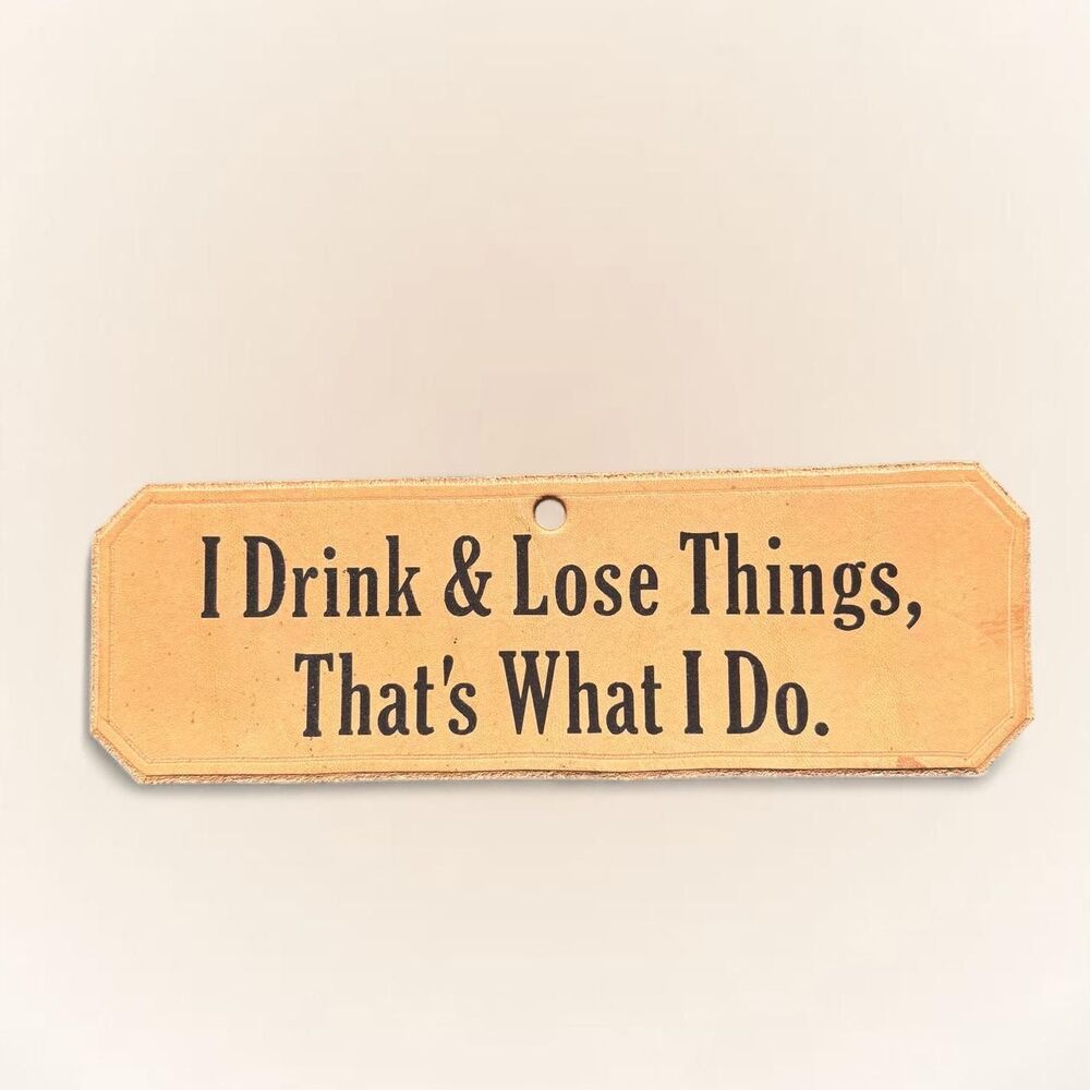 Rev's Armour Werx Funny Leather Sign I Drink and Lose Things Wall Decor Gift